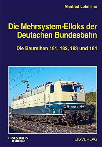 9783844660395: Die Mehrsystem-Elloks der Deutschen Bundesbahn: Die Baureihen 181, 182, 183 und 184