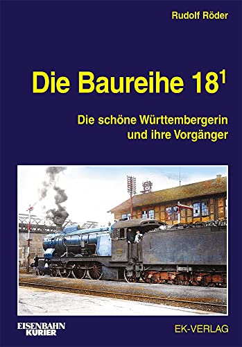 9783844660524: Die Baureihe 18.1: Die schne Wrttembergerin und ihre Vorgnger