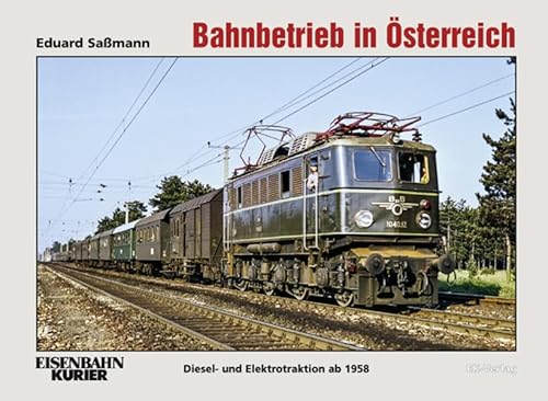 9783844662030: Bahnbetrieb in sterreich: Band 3: Diesel- und Elektrotraktion in Farbe ab 1958