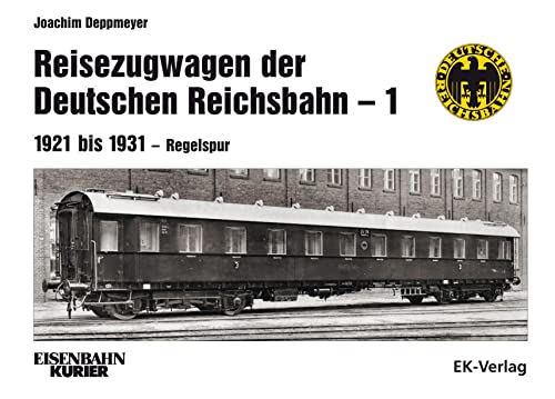 9783844664140: Reisezugwagen der Deutschen Reichsbahn - 1: 1921 bis 1931 - Regelspur