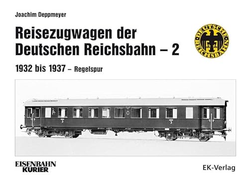 Stock image for Reisezugwagen der Deutschen Reichsbahn - 2: 1932 bis 1937 - Regelspur for sale by Re-Read Ltd