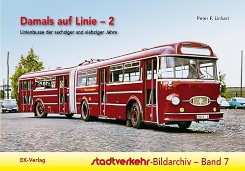 Imagen de archivo de Stadtverkehr-Bildarchiv: Damals auf Linie - 2: Linienbusse der sechziger und siebziger Jahre a la venta por medimops