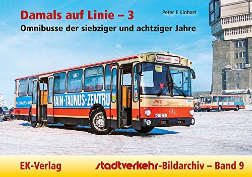 Stock image for Damals auf Linie - 3: Linienbusse der siebziger und achtziger Jahre for sale by GF Books, Inc.