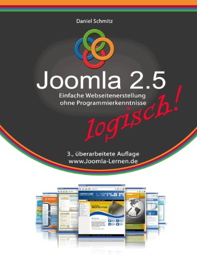 Beispielbild fr Joomla 2.5. logisch. Einfache Webseitenerstellung ohne Programmierkenntnisse. zum Verkauf von Antiquariat Eule