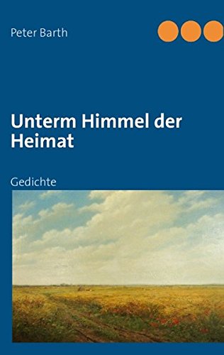 Beispielbild fr Unterm Himmel der Heimat : Gedichte. zum Verkauf von Antiquariaat Schot