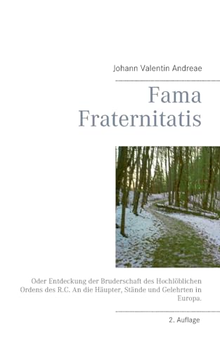 Imagen de archivo de Fama Fraternitatis Oder Entdeckung der Bruderschaft des Hochlblichen Ordens des RC An die Hupter, Stnde und Gelehrten in Europa a la venta por PBShop.store US