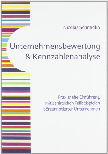 Beispielbild fr Unternehmensbewertung und Kennzahlenanalyse: Praxisnahe Einfhrung mit zahlreichen Fallbeispielen brsennotierter Unternehmen Finanzen Wirtschaft Wirtschaftswissenschaften Investment Management Cass Business School in London Bewertungsmodelle Geschftsmodell Aktienanalyse Beruf Recht Nicolas Schmidlin (Autor) Aktien bewerten heit Unternehmen verstehen! Ist eine Aktie teuer oder gnstig bewertet? Wie sind die Zukunftsaussichten und Kennzahlen einzuschtzen und wie knnen die komplexen Bewertungsmodelle tatschlich in der Praxis angewandt werden? Dieses Buch stellt die Unternehmensbewertung praxisnah, verstndlich und anwendbar dar. Mehr als 100 Fallbeispiele fhren anschaulich und nachvollziehbar durch die Welt der Unternehmensbewertung. Insbesondere deckt das Buch die Bereiche Kennzahlenanalyse und Interpretation, Analyse des Geschftsmodells, Unternehmensbewertung und die Aktienanalyse ab. Dabei verzichtet dieses Buch weitgehend auf komplizierte Modelle aus der Theorie, sondern richt zum Verkauf von BUCHSERVICE / ANTIQUARIAT Lars Lutzer