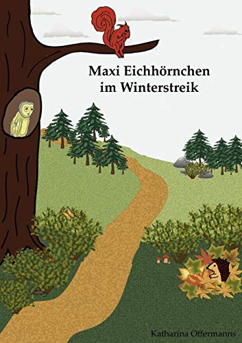 Stock image for Maxi Eichhrnchen im Winterstreik: Tiersachgeschichte ber einen Igel und ein Eichhrnchen for sale by medimops