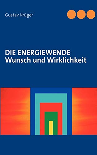 Imagen de archivo de Die Energiewende: Wunsch und Wirklichkeit a la venta por medimops