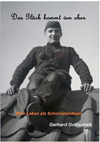 Stock image for Das Glck kommt von oben: Mein Leben als Schornsteinfeger (German Edition) for sale by Lucky's Textbooks