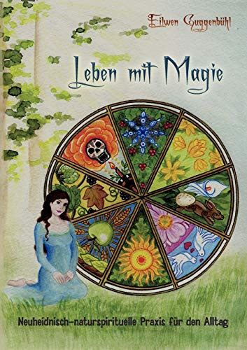 Beispielbild fr Leben mit Magie: Neuheidnisch-naturspirituelle Praxis fr den Alltag (German Edition) zum Verkauf von Jasmin Berger