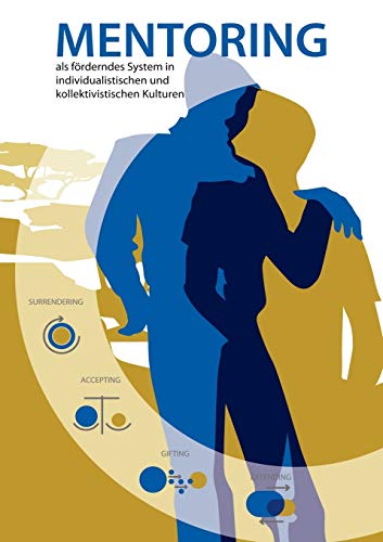 Beispielbild fr Mentoring als frderndes System in individualistischen und kollektivistischen Kulturen: Eine vergleichende Studie im Kontext von afrikanischen Pfingstgemeinden in Malawi, Ghana und Deutschland zum Verkauf von medimops