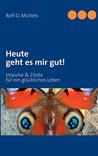 Beispielbild fr Heute geht es mir gut!:Impulse &amp; Zitate fr ein glckliches Leben zum Verkauf von Blackwell's