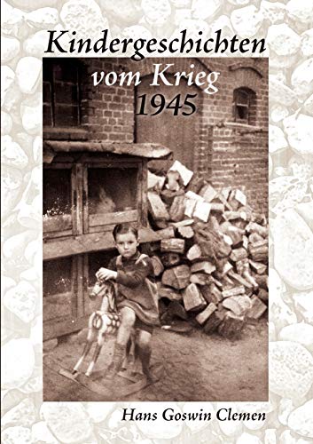 Stock image for Kindergeschichten vom Krieg 1945 (German Edition) for sale by Book Deals