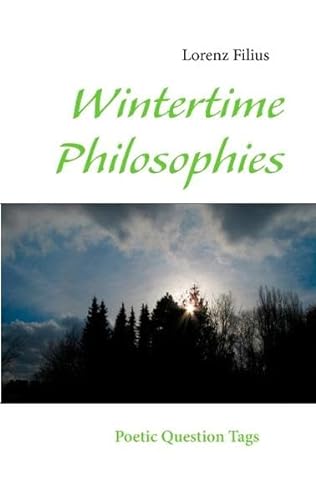 Beispielbild fr Wintertime Philosophies : Poetic Question Tags zum Verkauf von Buchpark