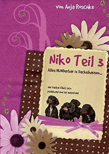 9783844808353: Niko Teil 3: Alles hunderbar in Dackelhausen