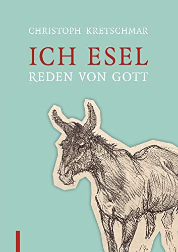 Stock image for Ich Esel: Reden von Gott (German Edition) for sale by Lucky's Textbooks