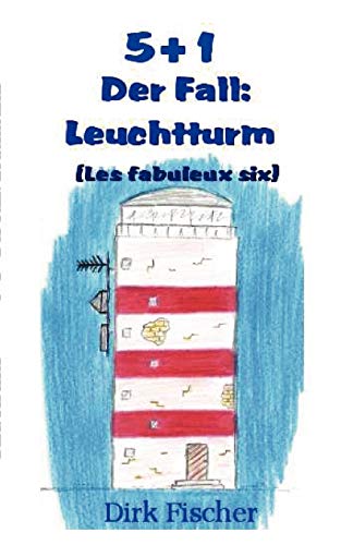 Stock image for 5+1 (Les fabuleux six): Der Fall: Leuchtturm (German Edition) for sale by Lucky's Textbooks