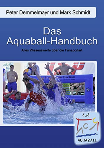 9783844811353: Das Aquaball-Handbuch: ALLES WISSENSWERTE BER DIE FUNSPORTART