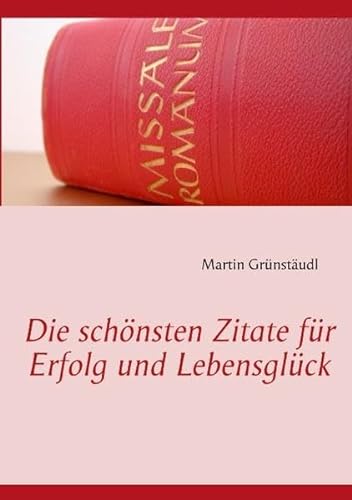 Stock image for Die schnsten Zitate fr Erfolg und Lebensglck for sale by Buchpark