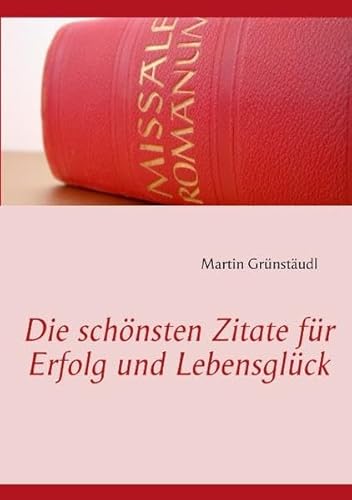 9783844812541: Die schnsten Zitate fr Erfolg und Lebensglck