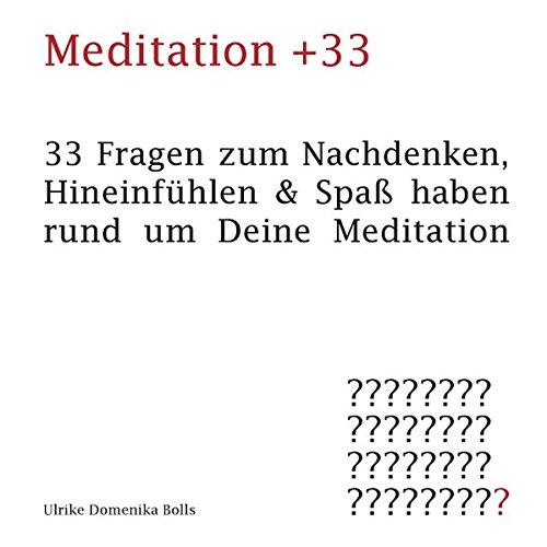 9783844812909: Meditation +33: 33 Fragen zum Nachdenken, Hineinfhlen & Spa haben rund um Deine Meditation