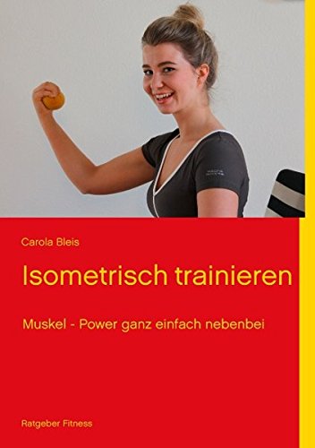 9783844813630: Isometrisch Trainieren (German Edition)