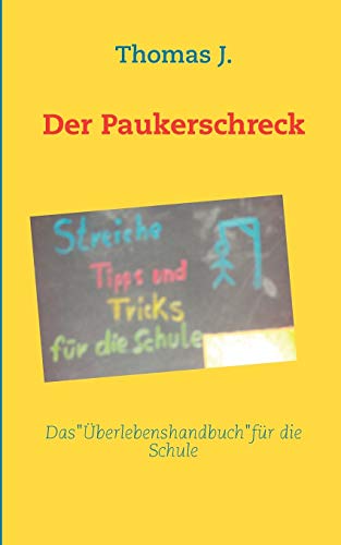 Stock image for Der Paukerschreck:Streiche,Tipps und Tricks fur die Schule for sale by Chiron Media