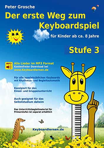 9783844814736: Der erste Weg zum Keyboardspiel (Stufe 3): Fr Kinder ab ca. 8 Jahre - Keyboardlernen leicht gemacht - Ein groer Schritt in die Welt der Musik - Die Welt des Keyboardspielens