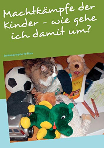 9783844815061: Machtkmpfe der Kinder - wie gehe ich damit um?: Erziehungsratgeber fr Eltern