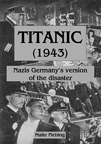 9783844815122: TITANIC (1943):: Nazi Germany's version of the disaster