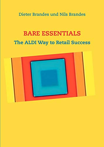 9783844817027: BARE ESSENTIALS: The ALDI Way to Retail Success