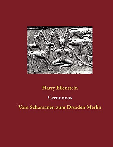 9783844818192: Cernunnos: Vom Schamanen zum Druiden Merlin