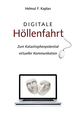 Stock image for Digitale Hollenfahrt:Zum Katastrophenpotential virtueller Kommunikation for sale by Chiron Media