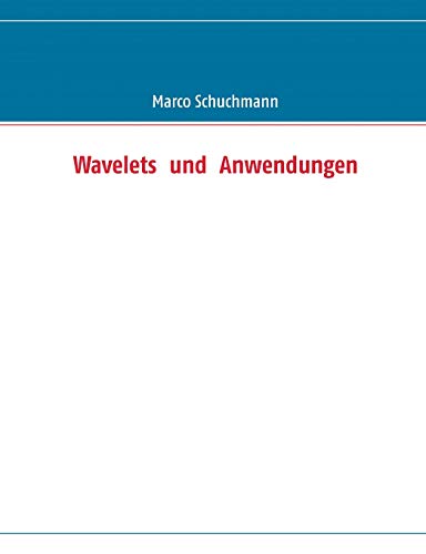 Beispielbild fr Wavelets und Anwendungen zum Verkauf von Ria Christie Collections