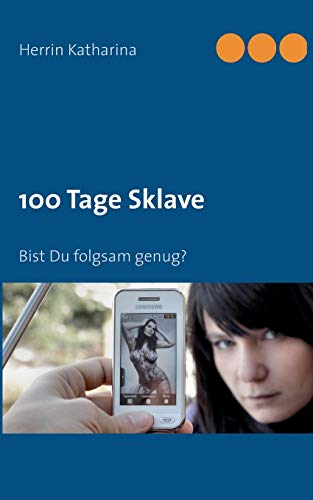 Stock image for 100 Tage Sklave: Bist Du folgsam genug? (German Edition) for sale by Lucky's Textbooks