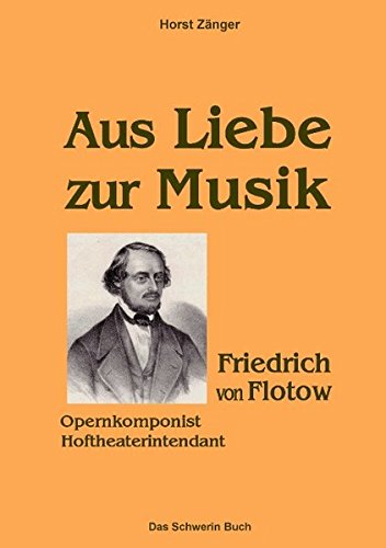 Aus Liebe zur Musik: Friedrich von Flotow - Zänger Horst