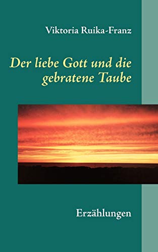 9783844821093: Der liebe Gott und die gebratene Taube