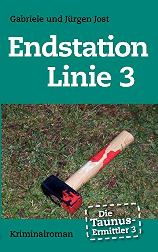 Stock image for Die Taunus-Ermittler Band 3 - Endstation Linie 3: Kriminalroman (German Edition) for sale by GF Books, Inc.