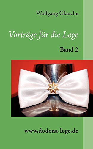 Stock image for Vortrage fur die Loge - Band 2:www.dodona-loge.de for sale by Chiron Media