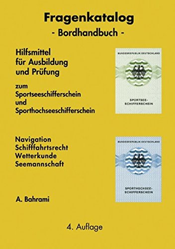 Fragenkatalog zum Sportseeschifferschein und Sporthochseeschifferschein: Hilfsmittel für Prüfung und Ausbildung zum Sportsee- und Sporthochseeschifferschein - Bahrami A.