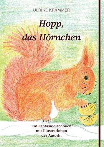 9783844834581: Hopp, das Hrnchen: Ein Fantasie-Sachbuch mit Illustrationen der Autorin