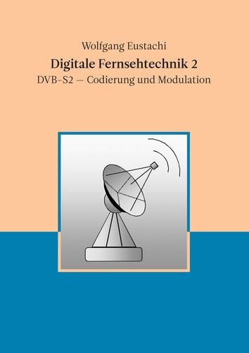 9783844835885: Eustachi, W: Digitale Fernsehtechnik 2