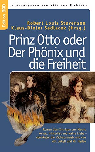 Beispielbild fr Prinz Otto oder Der Phnix und die Freiheit:Roman ber Intrigen und Macht, Verrat, Hinterlist und wahre Liebe - vom Autor der Schatzinsel und von Dr. Jekyll und Mr. Hyde zum Verkauf von Blackwell's