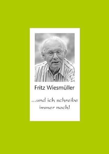 9783844836998: Wiesmller, F: Fritz Wiesmller ... und ich schreibe immer n