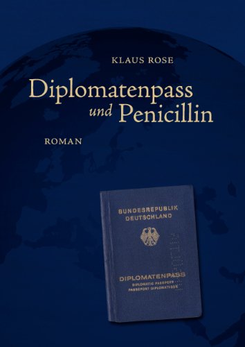 Stock image for Diplomatenpass und Penicillin: Roman for sale by medimops