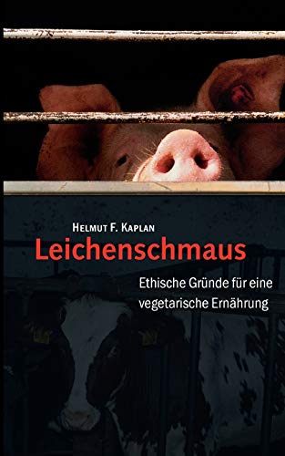 Stock image for Leichenschmaus: Ethische Grnde fr eine vegetarische Ernhrung for sale by medimops