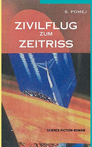 Stock image for Zivilflug zum Zeitriss: Science-Fiction-Roman (German Edition) for sale by Lucky's Textbooks