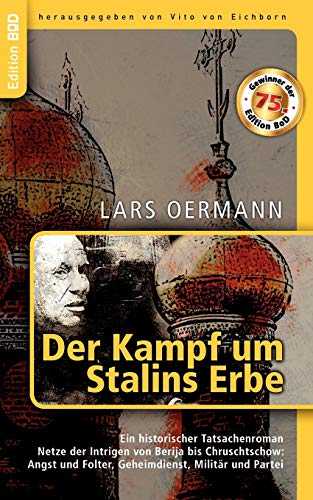 9783844899634: Der Kampf um Stalins Erbe: Ein historischer Tatsachenroman. Netze der Intrigen von Berija bis Chruschtschow: Angst und Folter, Geheimdienst, Militr und Partei