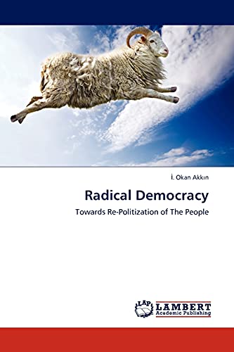 9783845400174: Radical Democracy: Towards Re-Politization of The People